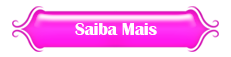 Saiba Mais